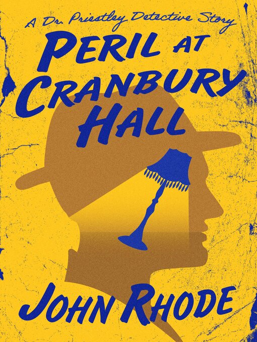 Title details for Peril at Cranbury Hall by John Rhode - Available